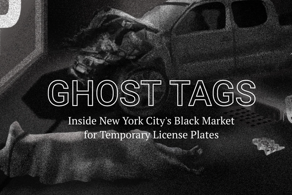 GHOST TAGS: Inside NYC’s Black Market for Temporary License Plates