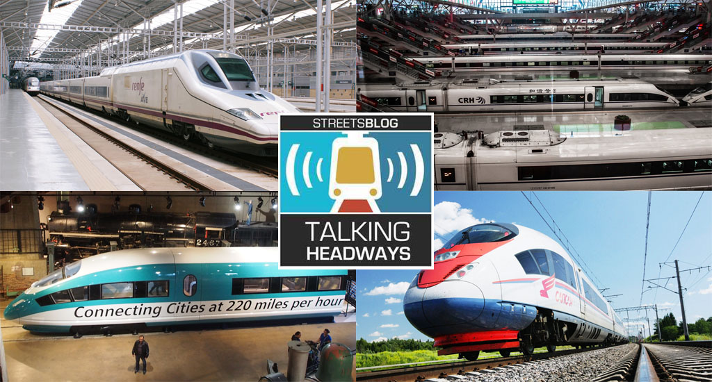 Talking Headway Podcast: Getting High Speed Rail Sooner