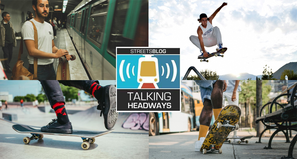 Talking Headways Podcast: Streets for Skateboards