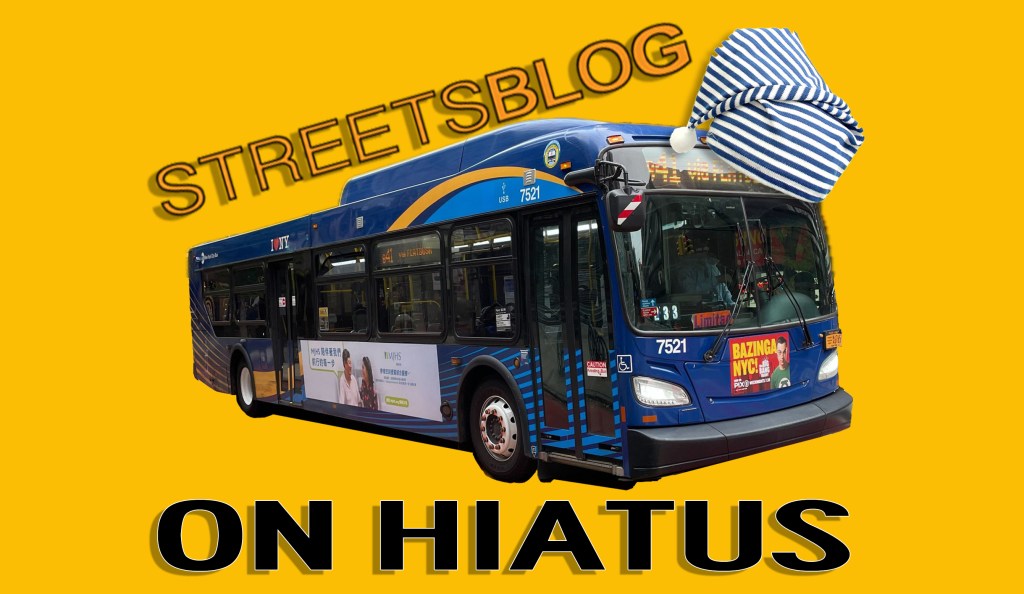 Slight In August: Streetsblog Is On Hiatus